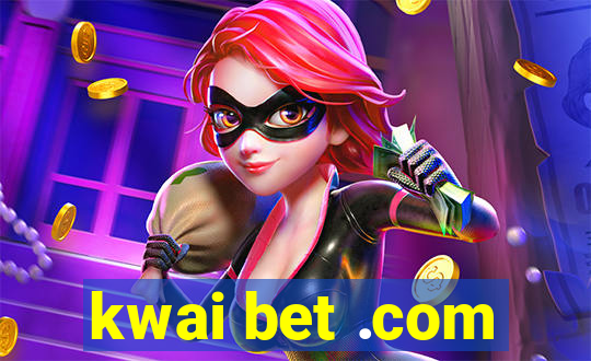 kwai bet .com